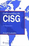 Understanding the CISG: A Compact Guide to the 1980 United Nations Convention on Contracts for the International Sale of Goods