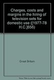 Charges, costs and margins in the hiring of television sets for domestic use ...