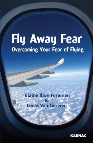 Fly Away Fear: Overcoming your Fear of Flying (The Self-Help Series)