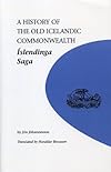 A history of the old Icelandic commonwealth -: Islendinga saga (University of Manitoba Icelandic studies)