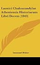 Laonici Chalcocondylae Atheniensis Historiarum Libri Decem (1843) (Latin Edition)