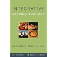 Integrative Gastroenterology (Weil Integrative Medicine Library) by Gerard Mullin