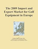 41xxEFkAOdL. SL160  The 2009 Import and Export Market for Golf Equipment in North America & the Caribbean Reviews