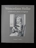Wenceslaus Hollar : a Bohemian artist in England