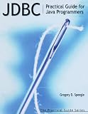 JDBC: Practical Guide for Java Programmers (The Practical Guides)