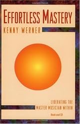 Effortless Mastery: Liberating the Master Musician Within