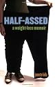 Half-Assed: A Weight-Loss Memoir
