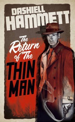[The Return of the Thin Man] (By: Dashiell Hammett) [published: November, 2012]