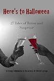 HERE'S TO HALLOWEEN: 27 Tales of Terror and Suspense