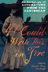 If I Could Write This in Fire: An Anthology of Literature from the Caribbean