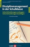Produkt-Bild: Disziplinmanagement in der Schulklasse. Unterrichtsst&ouml;rungen vorbeugen - Unterrichtsst&ouml;rungen bew&auml;ltigen