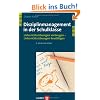 Disziplinmanagement in der Schulklasse. Unterrichtsst�rungen vorbeugen - Unterrichtsst�rungen bew�ltigen