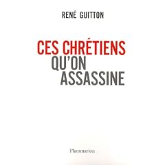 Ces chr�tiens qu'on assassine