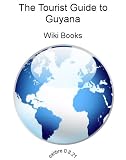 The Tourist Guide to Guyana
