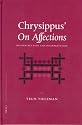 Chrysippus' "on Affections": Reconstruction and Interpretation (Philosophia Antiqua)