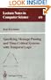 Specifying Message Passing and Time-Critical Systems with Temporal Logic (Lecture Notes in Computer Science)