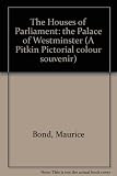 The Houses of Parliament: the Palace of Westminster