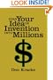 Turn Your Idea or Invention into Millions