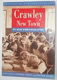 Crawley New Town in old photographs
