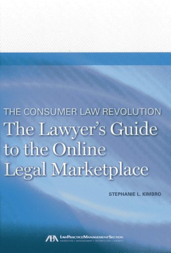 The Consumer Law Revolution: The Lawyer's Guide to the Online Legal Marketplace