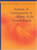 Systems of Consanguinity and Affinity of the Human Family