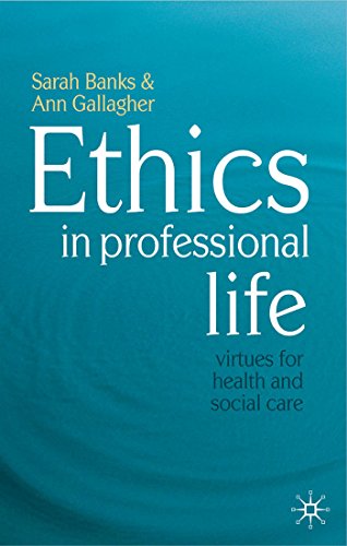 Ethics in Professional Life: Virtues for Health and Social Care