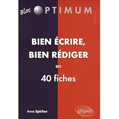 Bien Ecrire bien R�diger en 40 fiches