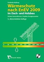 W&auml;rmeschutz nach EnEV 2009 im Dach- und Holzbau: Sichere Konstruktionen, Projekte, Energieausweise