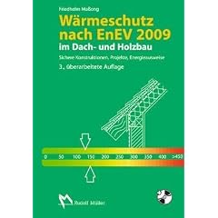 W�rmeschutz nach EnEV 2009 im Dach- und Holzbau: Sichere Konstruktionen, Projekte, Energieausweise
