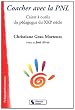 Coacher avec la PNL : Caisse � outils du p�dagogue du XXIe si�cle