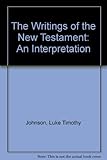 The writings of the New Testament : an interpretation