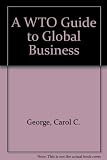 A WTO guide for global business