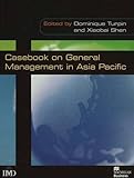 Casebook on general management in Asia Pacific