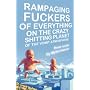 Rampaging Fuckers of Everything on the Crazy Shitting Planet of the Vomit Atmosphere