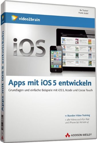 Apps mit iOS 5 entwickeln - Video-Training (PC+MAC+Linux)