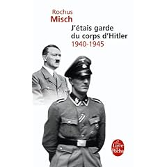 J'�tais garde du corps d'Hitler : 1940-1945