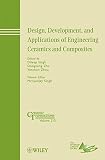 Design, development, and applications of engineering ceramics and composites : a collection of papers presented at the 8th Pacific Rim Conference on Ceramic and Glass Technology, May 31-June 5, 2009, 