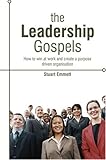 The leadership gospels : how to win at work and create a purpose driven organisation