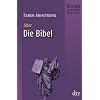 Die Bibel: B�cher, die die Welt ver�nderten