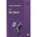 Die Bibel: B�cher, die die Welt ver�nderten