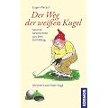 Der Weg der wei�en Kugel: Skurrile Geschichten aus dem Golf-Alltag
