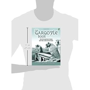 The Gargoyle Book: 572 Examples from Gothic Architecture (Dover Architecture)