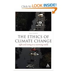 The Ethics of Climate Change: Right and Wrong in a Warming World (Think Now)