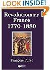 Revolutionary France 1770-1880 (History of France)