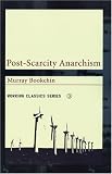 Post-Scarcity Anarchism (Working Classics)