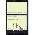 Post-scarcity Anarchism (Working Classics)