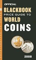 The Official Blackbook Price Guide to World Coins 2008, Edition #11 (Official Price Guide to World Coins)