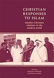 Christian responses to Islam : Muslim-Christian relations in the modern world