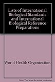 Lists of international biological standards and international biological reference preparations