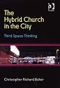 The Hybrid Church in the City: Third Space Thinking